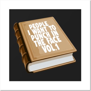 People I Want To Punch In The Face - Vol.1 / Funny Book Tee Posters and Art